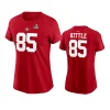 women george kittle 49ers scarlet super bowl lviii t shirt